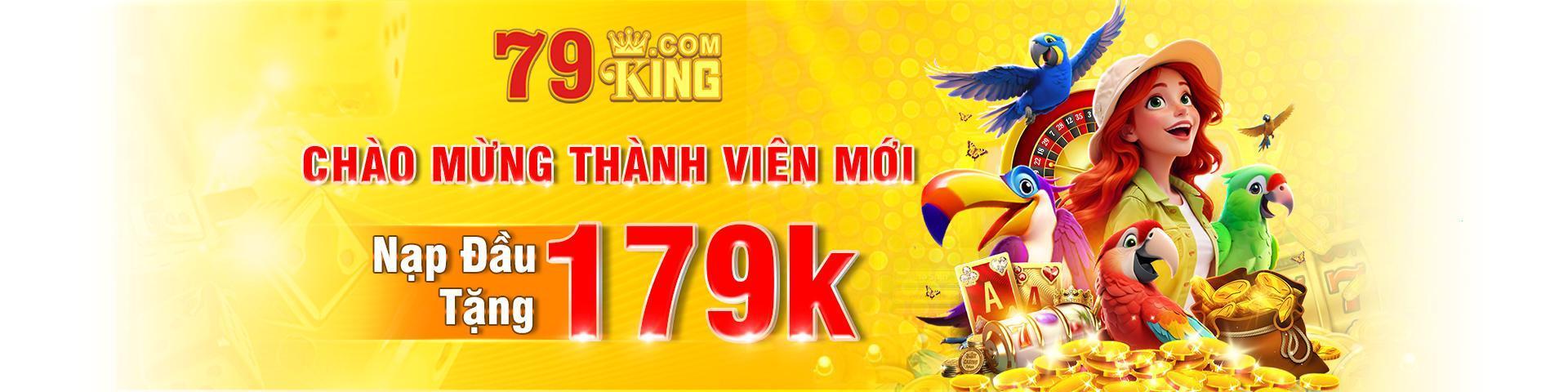 Khuyến mãi 79King – Hệ thống ưu đãi nâng cấp toàn diện 2025, nhận tất cả phần thưởng giá trị cao 🎯